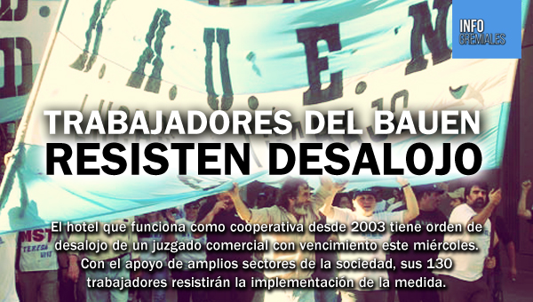 Trabajadores del BAUEN resisten desalojo