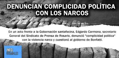 Denuncian complicidad política con los narcos