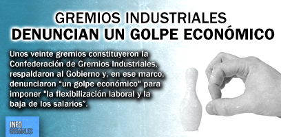 Gremios industriales denuncian un golpe económico