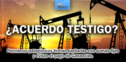 Petroleros patagonicos firmaron paritarias que evaden ganancias
