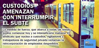 Custodios amenazan con interrumpir el subte