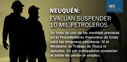 Neuquén: evalúan suspender 10 mil petroleros