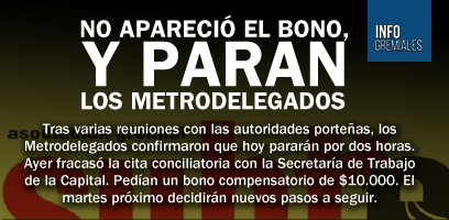 No apareció el bono, y paran los Metrodelegados