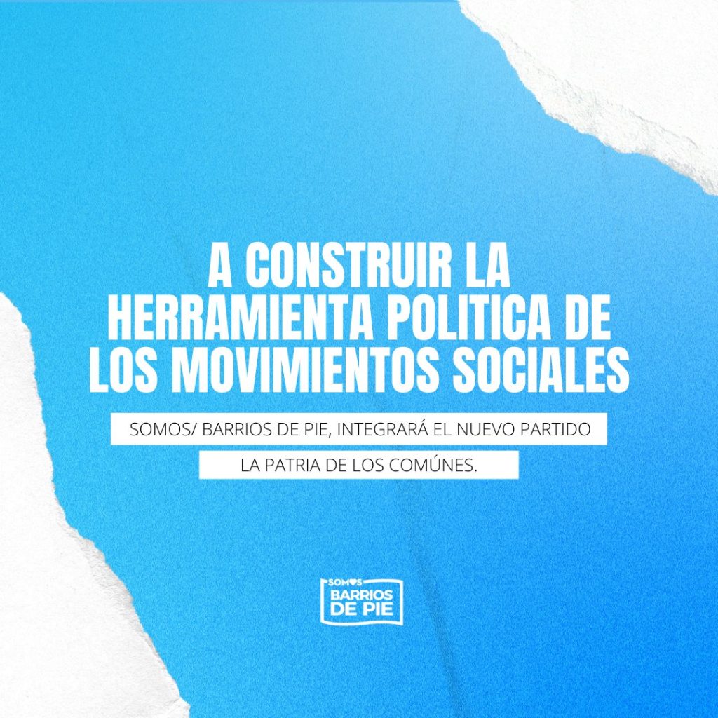 Patria de los Comunes, el nuevo partido político integrado por las organizaciones sociales Somos Barrios de Pie y el Evita